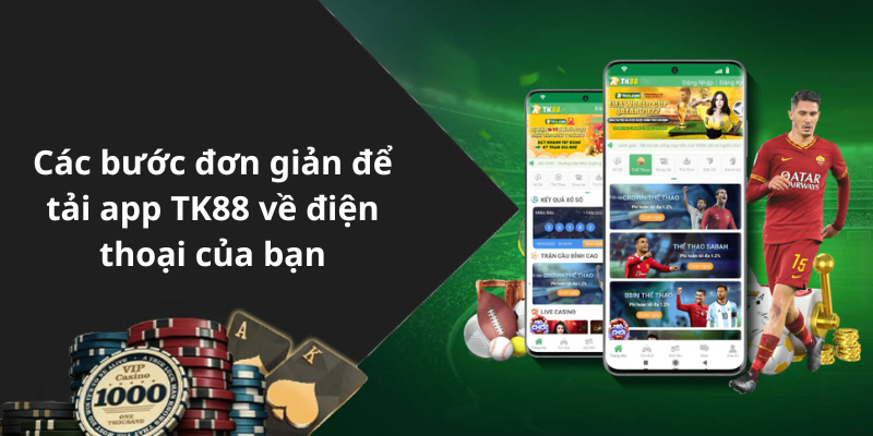 Các bước đơn giản để tải app TK88 về điện thoại của bạn