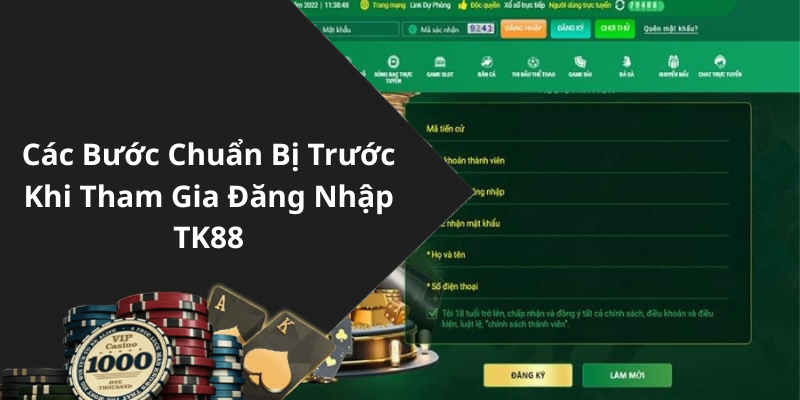 Các Bước Chuẩn Bị Trước Khi Tham Gia Đăng Nhập TK88