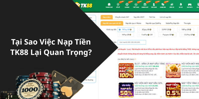 Tại Sao Việc Nạp Tiền TK88 Lại Quan Trọng