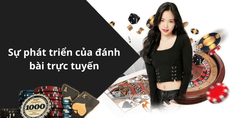 Sự phát triển của đánh bài trực tuyến